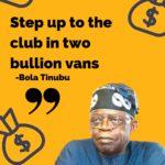 Wise Words For Your Friday Flex, Courtesy Nigerian Politicians.