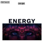 #BumpThis: Cheque’s “Energy”