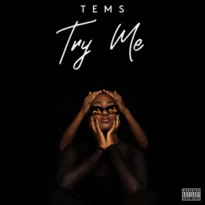 Tems\' \'Try Me\'