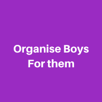 Organise boys for them