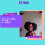 What She Said: How To Date After A Divorce