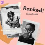 We Ranked Some Of Rema’s Best Songs