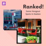 We Ranked 5 Hangout Spots In Ibadan