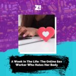 A Week In The Life: The Online Sex Worker Who Hates Her Body