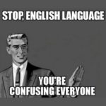 10 Words That Prove That The English Language Is Chaotic AF