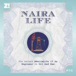 The Secure #NairaLife Of An Engineer In Oil And Gas
