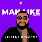 Women Taught Me How To Be A Man — Man Like Desmond Vincent