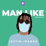 Masculinity Is A Tool To Be Used Responsibly — Man Like Justin Irabor