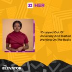 The Elevator: I Dropped Out Of University And Started Working On Radio – Kiki Mordi