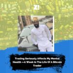 Trading Seriously Affects My Mental Health —A Week In The Life Of A Bitcoin Trader