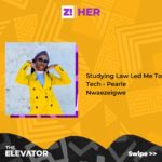 The Elevator: Studying Law Led Me To Tech  – Pearlé Nwaezeigwe
