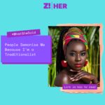 What She Said: People Demonise Me Because I’m a Traditionalist