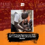 A Lot Of Young Nigerians Live With HIV — A Week In The Life of An NGO Worker