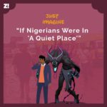If Nigerians Were In A Quiet Place – The Movie