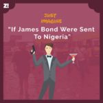 If James Bond Were Sent To Nigeria