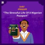 #JustImagine: The Stressful Life Of A Nigerian Passport