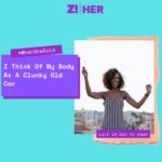 What She Said: I Think Of My Body As A Clunky Old Car