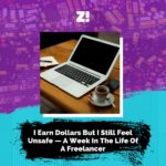 I Earn Dollars But I Still Feel Unsafe — A Week In the Life of a Freelancer
