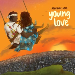 “Young Love” — Adekunle Gold