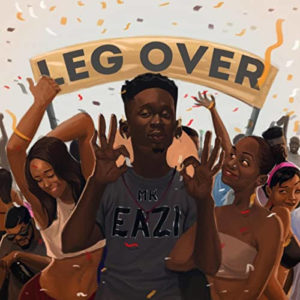 “Leg Over” - Mr. Eazi