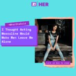 What She Said: I Thought Acting Masculine Would Make Men Leave Me Alone