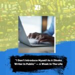 “I Don’t Introduce Myself As A Zikoko Writer In Public” — A Week In The Life