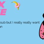 Sex Life: “I Want To Dom A Man”