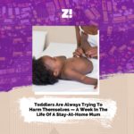 Toddlers Are Always Trying to Harm Themselves — A Week in the Life of a Stay-at-Home Mum