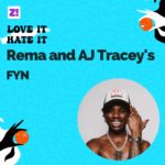 Love It/Hate It: Rema and AJ Tracey’s “FYN”