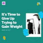 Hear Me Out: It’s Time to Give Up Trying to Gain Weight