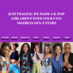Just Imagine: We Made a K-pop Girl Group With Your Fave Nigerian Gen-Z Stars