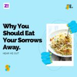 Hear Me Out: Why You Should Eat Your Sorrows Away