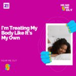 Hear Me Out: I’m Treating My Body Like It’s My Own