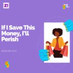 Hear Me Out: If I Save This Money, I’ll Perish