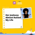 Sunken Ships: Her Jealousy Almost Ruined My Life