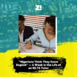 “Nigerians Think They Know English” — A Week in the Life of an IELTS Tutor