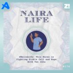 #NairaLife: This Nurse Is Fighting Sickle Cell and Sapa With Two Jobs