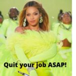 Stress-Free Jobs You Can Do After Beyoncé Makes You Quit Your 9 to 5
