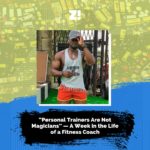 “Personal Trainers Are Not Magicians” — A Week in the Life of a Fitness Coach