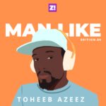 Man Like: How Toheeb Azeez Levelled Up from the Streets to the Life of His Dreams