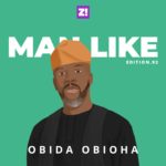 Once You Accept Who You Are, No One Can Intimidate You  — Man Like Obida Obioha