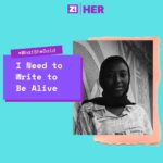 What She Said: I Need to Write to Be Alive