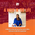 A Week in the Life of a Fine Artist Who Refuses to Be Disrespected