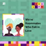 Love Life: We’re Roommates Who Fell in Love