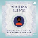 #NairaLife: He’s 23 and on His Sixth Business in Three Years