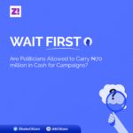 Wait First: Are Politicians Allowed to Carry ₦‎70 million in Cash for Campaigns?