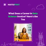 What Does a Career in Data Science Involve? Here’s the Tea