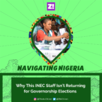 Navigating Nigeria: Why This INEC Staff Isn’t Returning for the Governorship Election