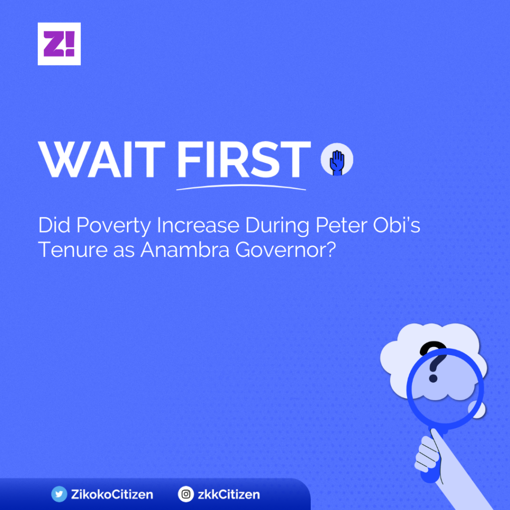Wait First: Did Poverty Increase During Peter Obi’s Tenure as Anambra Governor?