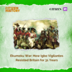 Ekumeku War: How Igbo Vigilantes Resisted Britain for 31 Years